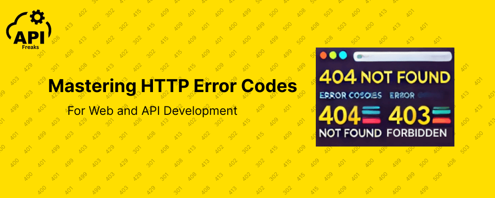 Understanding HTTP Error Codes for Web and API Development
